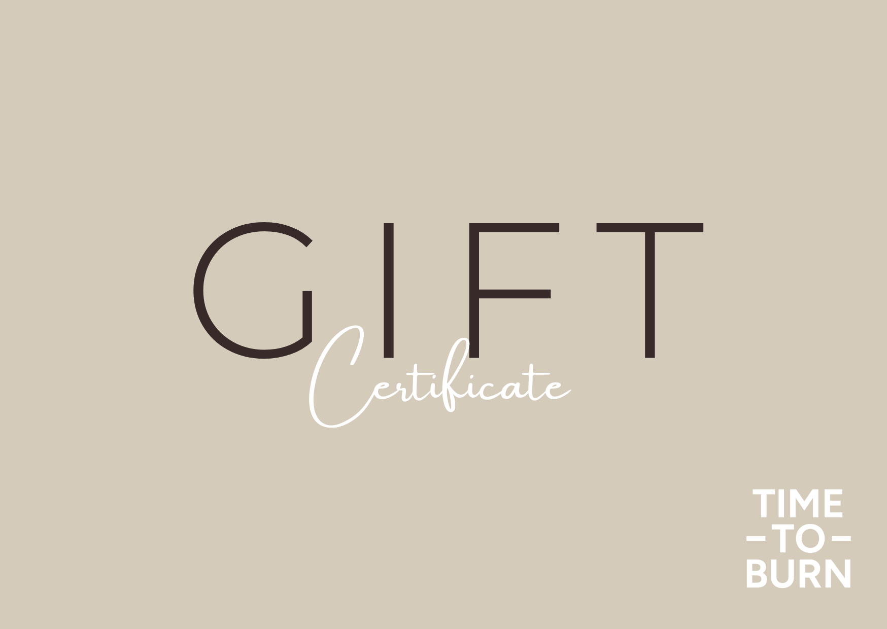 Time to Burn Gift Card - Gift Card